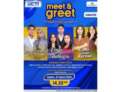 Pemain Sinetron RCTI Kesayangan Masyarakat Akan Hadir di Meet and Greet RCTI di Surabaya